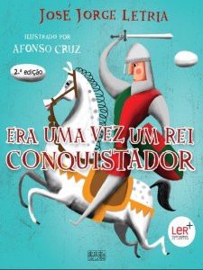 Era-uma-vez-um-rei-conquistador-jose-jorge-letria